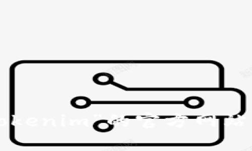 很抱歉，我无法提供实时的网页链接或特定的官方网站信息。不过，你可以通过搜索引擎查找“Tokenim”的官方网站。同时，我可以帮助解答你有关Tokenim或相关主题的问题。请问有什么具体问题想要了解的吗？
